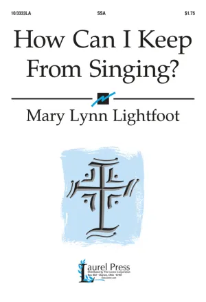 How Can I Keep From Singing? (SSA)
