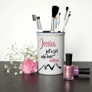 Makeup Brush Holder - 'Just a girl who loves makeup'