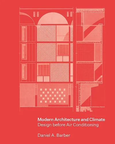 Modern Architecture and Climate: Design before Air Conditioning