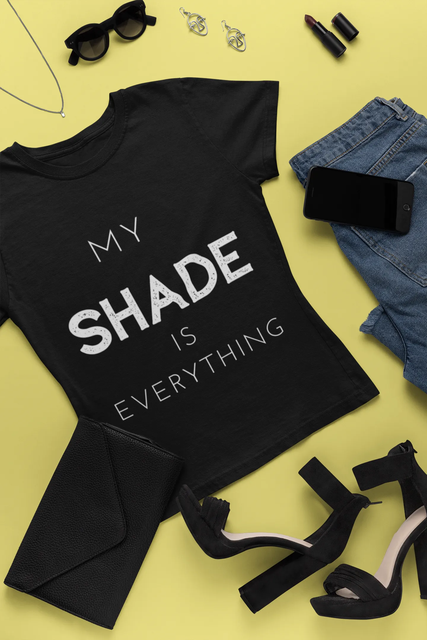 "My SHADE is Everything" Fitted Women's T-shirt