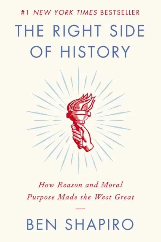The Right Side of History: How Reason and Moral Purpose Made the West Great