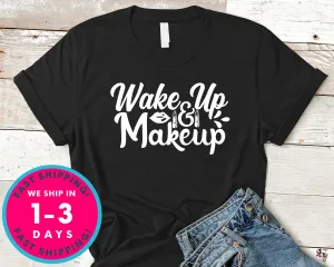 Wake Up And Makeup