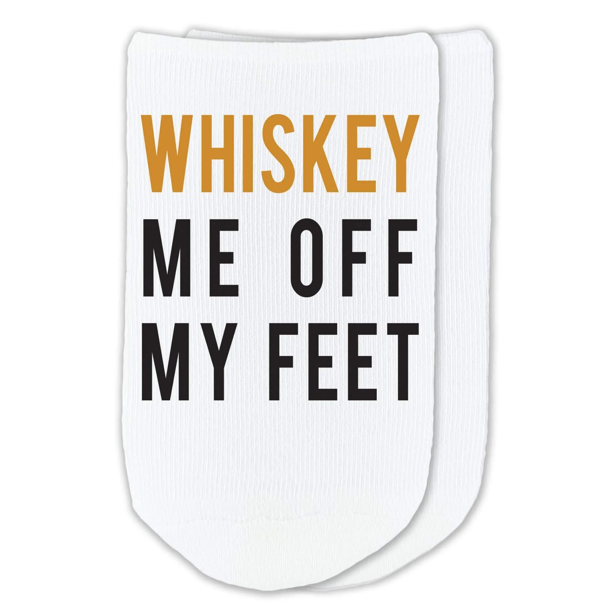 Whiskey Me Off My Feet - Funny Drinking Socks