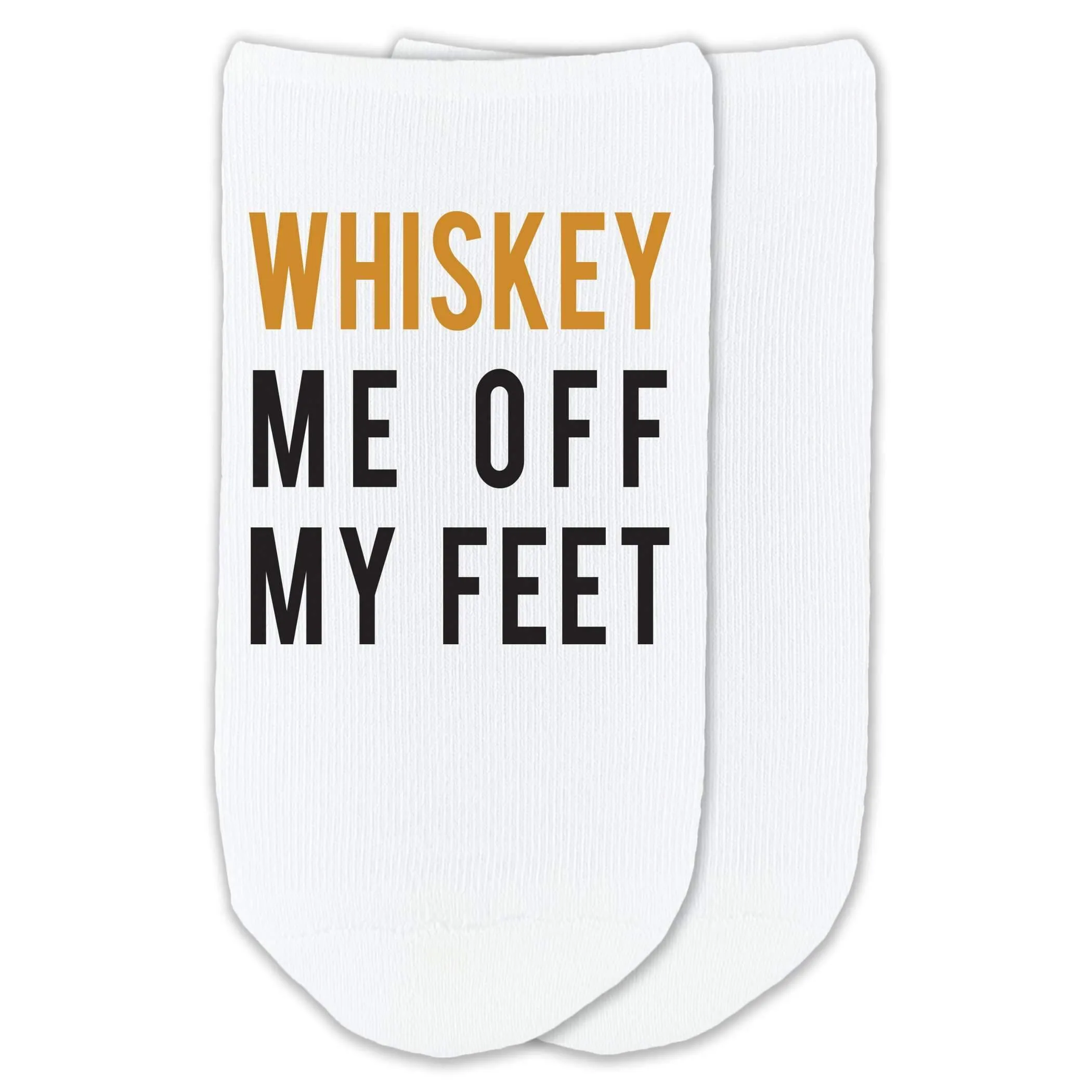 Whiskey Me Off My Feet - Funny Drinking Socks