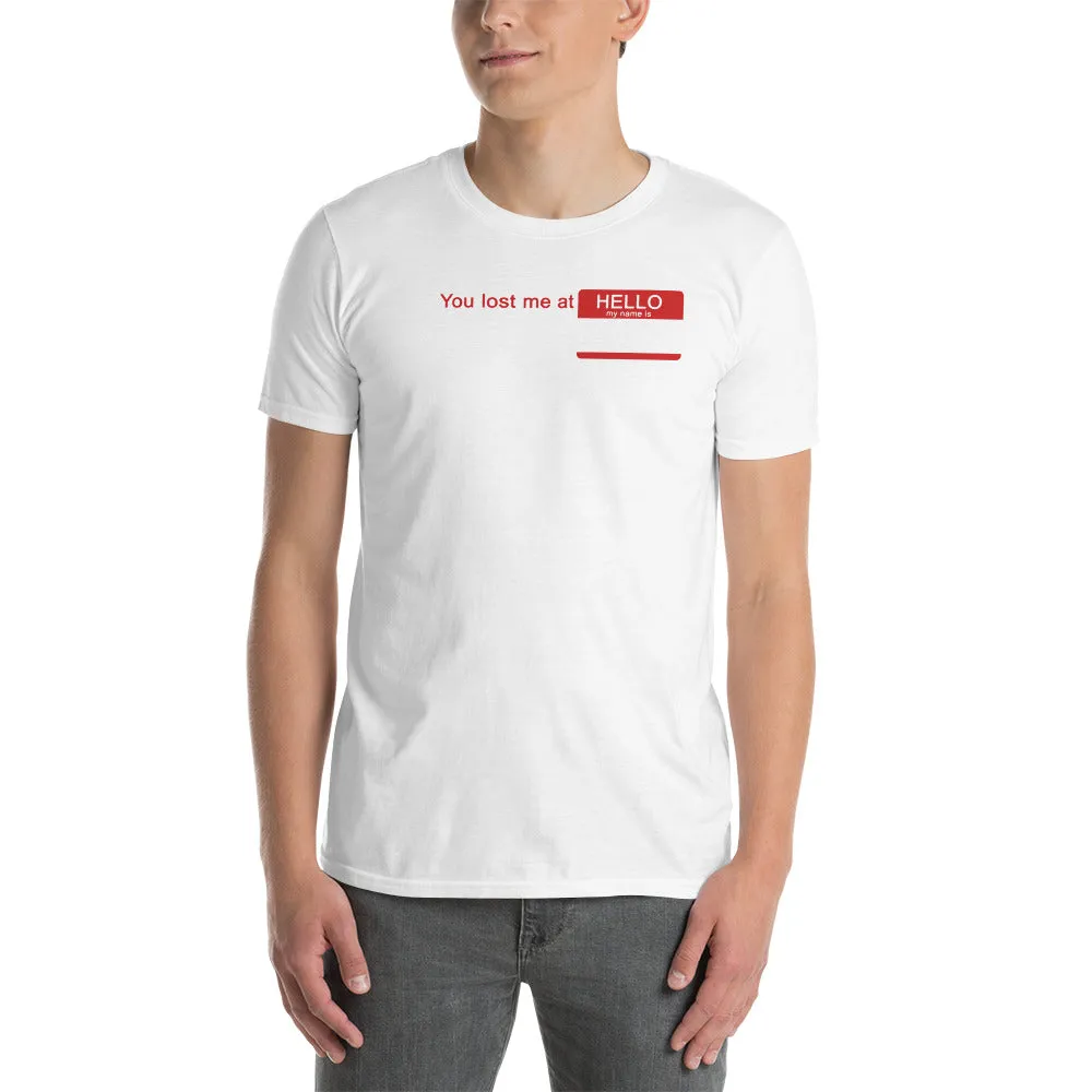 You Lost Me at Hello T-Shirt